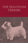 The Sealyham Terrier By Winifred Barber Cover Image