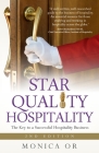 Star Quality Hospitality: The Key to a Successful Hospitality Business By Monica Or Cover Image