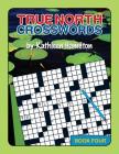 True North Crosswords, Book 4 By Kathleen Hamilton Cover Image