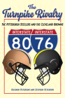 The Turnpike Rivalry: The Pittsburgh Steelers and the Cleveland Browns By Richard Peterson, Stephen Peterson Cover Image