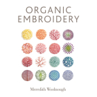 Organic Embroidery By Meredith Woolnough Cover Image