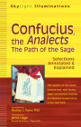 Confucius, the Analects: The Path of the Sage--Selections Annotated & Explained (SkyLight Illuminations) By Rodney L. Taylor (Commentaries by), James Legge (Translator) Cover Image