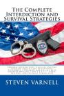 The Complete Interdiction and Survival Strategies By Steven Varnell Cover Image