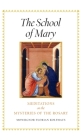 The School of Mary: Meditations on the Mysteries of the Rosary Cover Image
