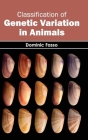 Classification of Genetic Variation in Animals By Dominic Fasso (Editor) Cover Image