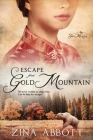 Escape from Gold Mountain By Zina Abbott Cover Image