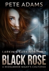 Black Rose: Premium Hardcover Edition By Pete Adams Cover Image