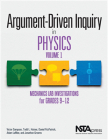 Argument-Driven Inquiry in Physics, Volume 1: Mechanics Lab Investigations for Grades 9–12 Cover Image