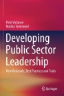 Developing Public Sector Leadership: New Rationale, Best Practices and Tools By Petri Virtanen, Marika Tammeaid Cover Image