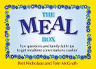 The Meal Box: Fun Questions and Family Tips to Get Mealtime Conversations Cookin' By Bret Nicholaus, Tom McGrath Cover Image