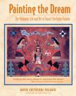 Painting the Dream: The Shamanic Life and Art of David Chethlahe Paladin By David Chethlahe Paladin, Matthew Fox (Foreword by) Cover Image
