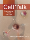 Cell Talk: Transmitting Mind into DNA Cover Image