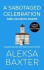 A Sabotaged Celebration and Salmon Snaps By Aleksa Baxter Cover Image