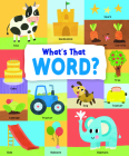 What's That Word?: 120 Wonderful Words (First Concepts #1) By Emily Kington, Nastya Rizaeva (Illustrator) Cover Image