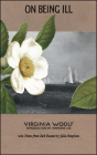 On Being Ill: With Notes from Sick Rooms by Julia Stephen By Virginia Woolf, Julia Stephen (Other), Hermione Lee (Other) Cover Image