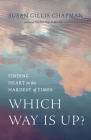 Which Way Is Up?: Finding Heart in the Hardest of Times Cover Image