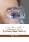 Current Technological Advancements in Ophthalmology Research Cover Image