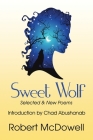 Sweet Wolf: Selected & New Poems By Robert McDowell Cover Image
