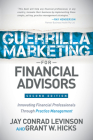 Guerrilla Marketing for Financial Advisors: Transforming Financial Professionals Through Practice Management By Jay Conrad Levinson, Grant W. Hicks Cover Image