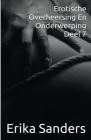 Erotische Overheersing en Onderwerping Deel 7 By Erika Sanders Cover Image