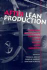 After Lean Production (Cornell International Industrial and Labor Relations Reports) By Thomas A. Kochan (Editor), Russell D. Lansbury (Editor), John Paul MacDuffie (Editor) Cover Image