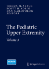 The Pediatric Upper Extremity By Joshua M. Abzug (Editor), Scott H. Kozin (Editor), Dan A. Zlotolow (Editor) Cover Image