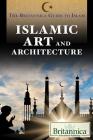 Islamic Art and Architecture (Britannica Guide to Islam) Cover Image