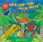 Cha-Cha-Cha en la Selva [With CD] = The Animal Boogie (Barefoot en Espanol) By Stella Blackstone, Debbie Harter (Illustrator), Fred Penner (Performed by) Cover Image