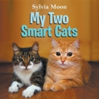 My Two Smart Cats By Sylvia Moon Cover Image
