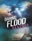 Daring Flood Rescues (Rescued!) By Amy Waeschle Cover Image