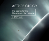 Astrobiology: The Search for Life Elsewhere in the Universe (Hot Science) Cover Image