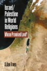 Israel/Palestine in World Religions: Whose Promised Land? Cover Image