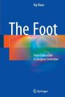 The Foot: From Evaluation to Surgical Correction By Kaj Klaue Cover Image