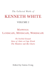 The Collected Works of Kenneth White, Volume 2: Mappings: Landscape, Mindscape, Wordscape Cover Image