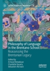 Philosophy of Language in the Brentano School: Reassessing the Brentanian Legacy (History of Analytic Philosophy) Cover Image