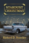 Stardust Christmas By Richard D. Besecker, Russ Brown (Cover Design by), Alysia Pearcy (Editor) Cover Image