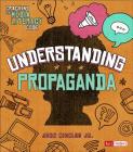 Understanding Propaganda By John Micklos Jr Cover Image
