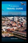 Alabama travel guide: A Guide to the City's Best Attractions Cover Image