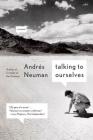 Talking to Ourselves: A Novel By Andrés Neuman, Nick Caistor (Translated by), Lorenza Garcia (Translated by) Cover Image