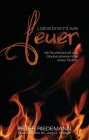 Liebe brennt wie Feuer: die Rechenschaft und Glaubensbekenntnis eines Täufers By Peter Riedemann, John J. Friesen (Foreword by) Cover Image