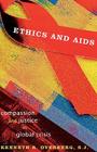 Ethics and AIDS: Compassion and Justice in Global Crisis (Sheed & Ward Books) By Kenneth Overberg Cover Image