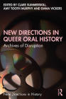 New Directions in Queer Oral History: Archives of Disruption By Clare Summerskill (Editor), Amy Tooth Murphy (Editor), Emma Vickers (Editor) Cover Image