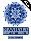 Mandala Coloring Book: Easy Level Mandala- Easy coloring- Coloring Pages for relaxation and stress relief- Coloring pages for Adults- Mandala (Coloring Books) Cover Image