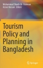 Tourism Policy and Planning in Bangladesh By Muhammad Shoeb-Ur- Rahman (Editor), Azizul Hassan (Editor) Cover Image