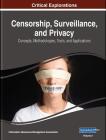 Censorship, Surveillance, and Privacy: Concepts, Methodologies, Tools, and Applications, 4 volume By Information Reso Management Association (Editor) Cover Image
