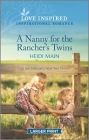 A Nanny for the Rancher's Twins: An Uplifting Inspirational Romance By Heidi Main Cover Image