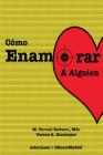 Como Enamorar a Alguien: Basado en la Psicologia del Amor By Verena K. Biermeyer Bsc (Translator), M. Farouk Radwan Msc Cover Image