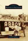 Brewing in Baltimore (Images of America) By Maureen O'Prey, Hugh Sisson (Foreword by) Cover Image