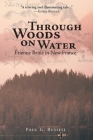 Through Woods on Water: Étienne Brûlé in New France By Paul G. Russell Cover Image