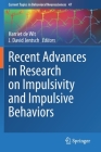 Recent Advances in Research on Impulsivity and Impulsive Behaviors (Current Topics in Behavioral Neurosciences #47) By Harriet de Wit (Editor), J. David Jentsch (Editor) Cover Image